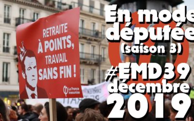 #EMD39 – Revue d’activité parlementaire : une année de luttes ! (décembre 2019)