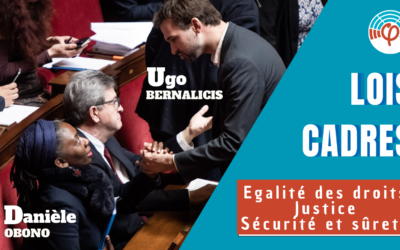 “Nous sommes pour !” – Lois cadres LFI : égalité des droits, justice, sécurité/sûreté